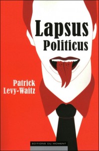 Lapsus politicus de Patrick Levy Waitz